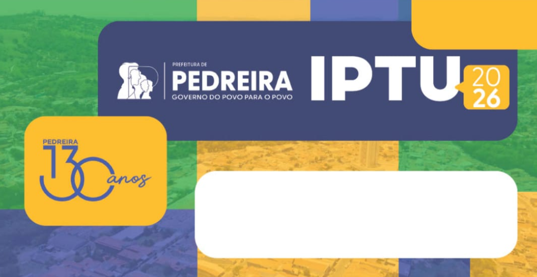 Prefeitura de Pedreira prorroga o prazo de vencimento do IPTU e ISS