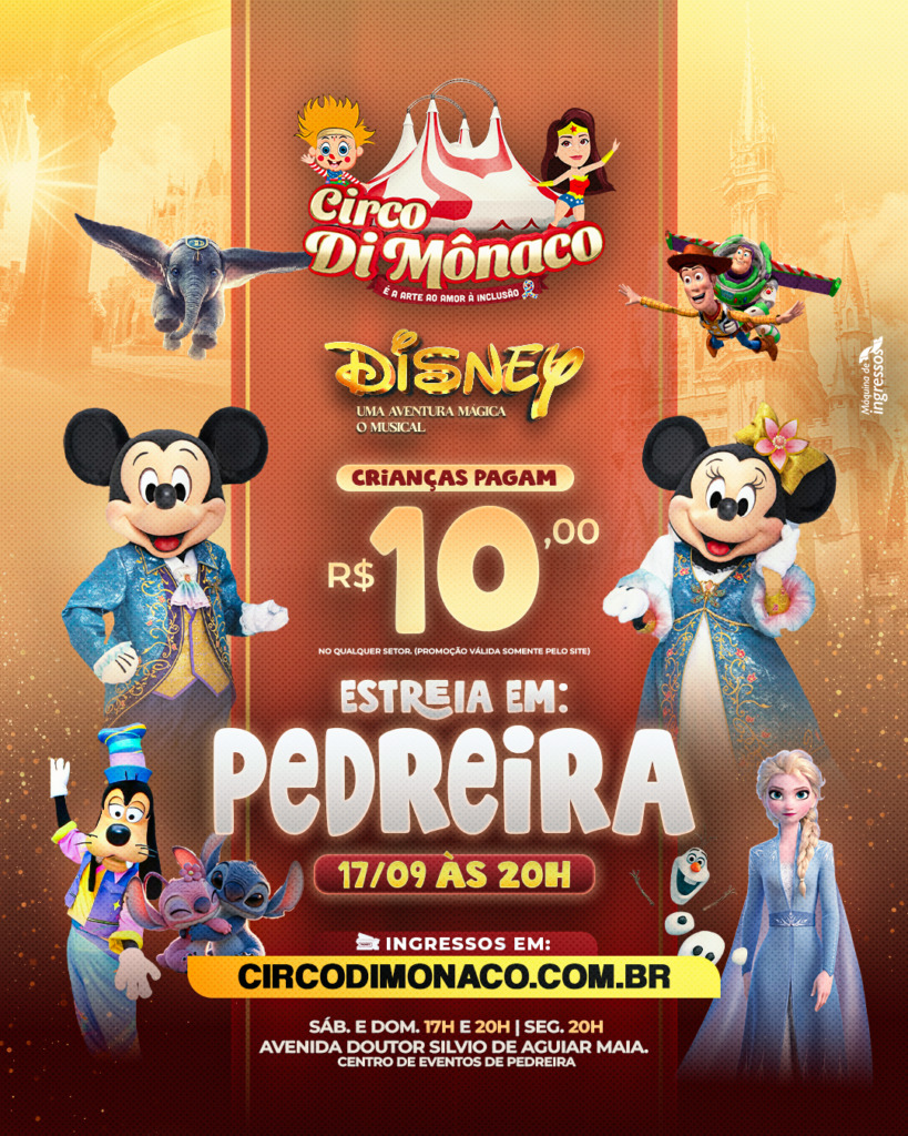 CIRCO DI MÔNACO CHEGA A PEDREIRA NESTA QUINTA (17/09) COM ESPETÁCULO DA DISNEY E INGRESSO INFANTIL A R$ 10,00