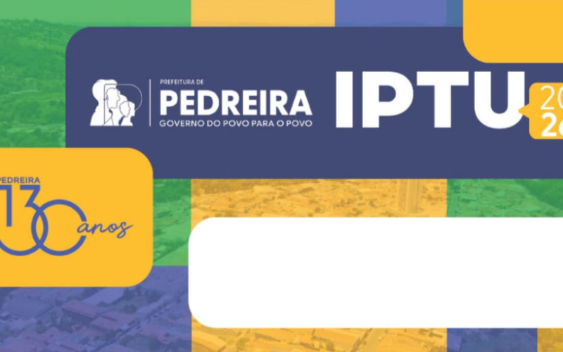 Prefeitura de Pedreira prorroga o prazo de vencimento do IPTU e ISS