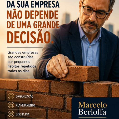 O SUCESSO DA SUA EMPRESA NÃO DEPENDE DE UMA GRANDE DECISÃO