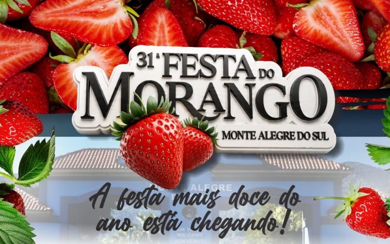 31ª Festa do Morango de Monte Alegre do Sul promete movimentar o município com sabores, cultura e tradição