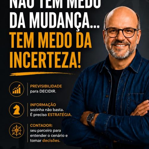 O EMPRESÁRIO NÃO TEM MEDO E MUDANÇA.