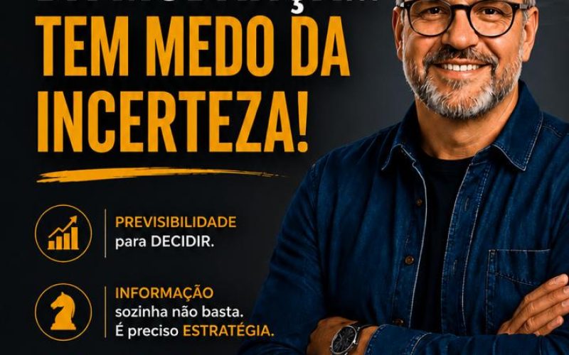 O EMPRESÁRIO NÃO TEM MEDO E MUDANÇA.