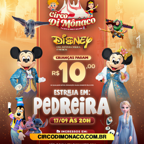 CIRCO DI MÔNACO CHEGA A PEDREIRA NESTA QUINTA (17/09) COM ESPETÁCULO DA DISNEY E INGRESSO INFANTIL A R$ 10,00